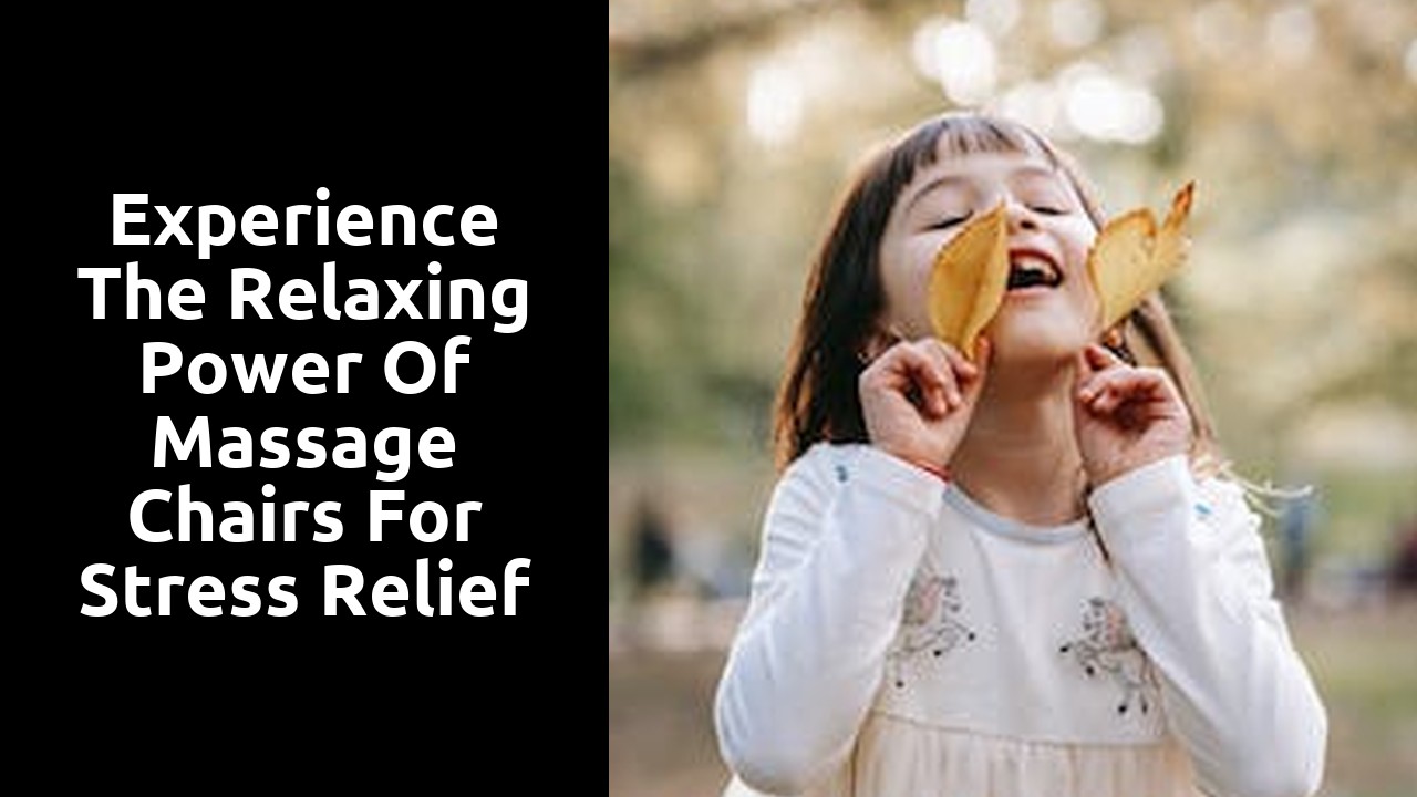 Experience the Relaxing Power of Massage Chairs for Stress Relief