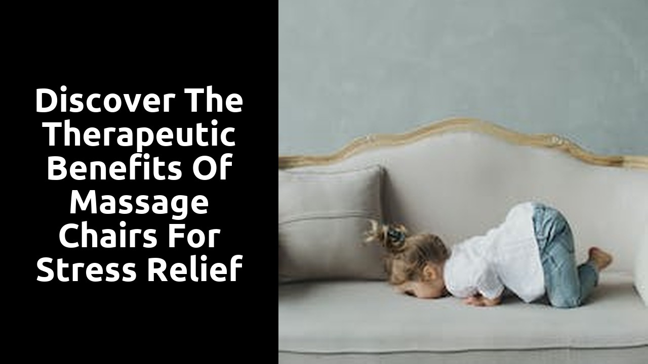 Discover the Therapeutic Benefits of Massage Chairs for Stress Relief